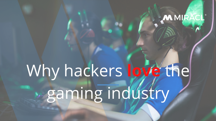 Why Hackers Love the Gaming Industry