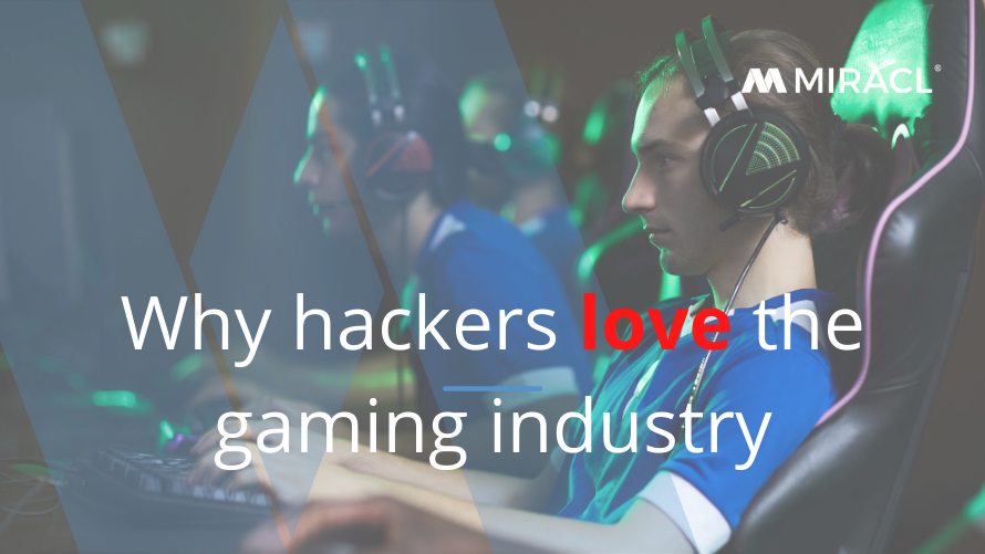 Why hackers love the gaming industry